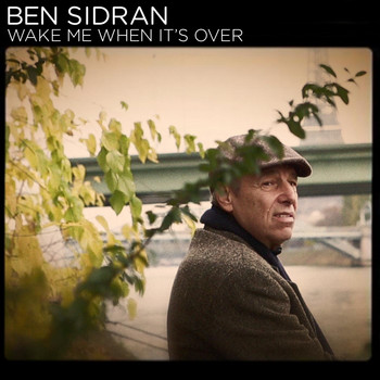 Ben Sidran - Wake Me When It's Over - Single
