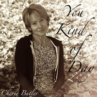 Cherie Butler - You Kind of Day