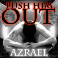 Azrael - Push Him Out