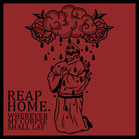 REAP HOME (feat. Ido Poleg) - Wherever My Corpse Shall Lay (Explicit)
