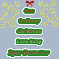 Igor Demeter - One Ordinary Christmas Love Song