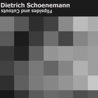 Dietrich Schoenemann / - Flipsides And Cutouts
