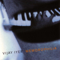 Vijay Iyer / - Memorophilia