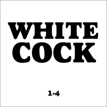 Various Artists / - White Cock CD Compilation 1-4