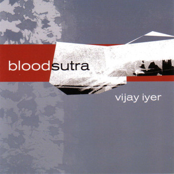 Vijay Iyer / - Blood Sutra