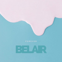 BelAir - Forever