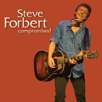 Steve Forbert / - Compromised
