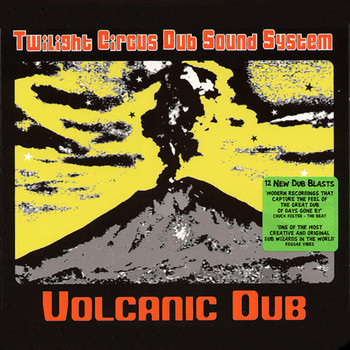 Twilight Circus Dub Sound System / - Volcanic Dub