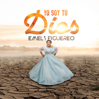 Emely Figuereo - Yo Soy Tu Dios