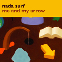 Nada Surf - Me and My Arrow
