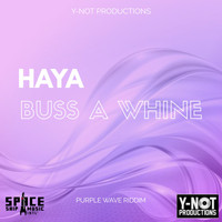 Haya - Buss a Whine