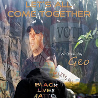 Geo - Let's All Come Together