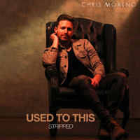 Chris Moreno - Used to This (Stripped)