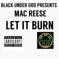 Mac Reese - Let It Burn (Explicit)