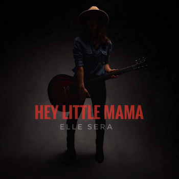 Elle Sera - Hey Little Mama (Explicit)