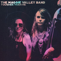 The Maggie Valley Band - Tougher Than Me