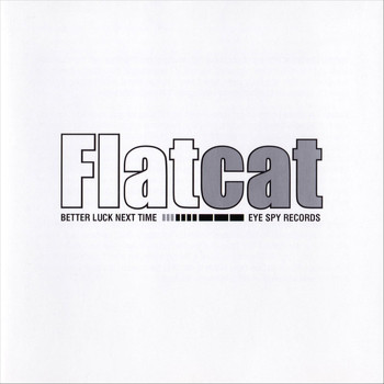 Flatcat - Better Luck Next Time