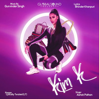 Gurvinder Singh - Kim K (feat. Ashok Pathan & Lyrically Twisted)