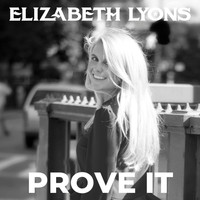 Elizabeth Lyons - Prove It