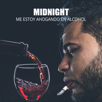 Midnight - Me Estoy Ahogando En Alcohol