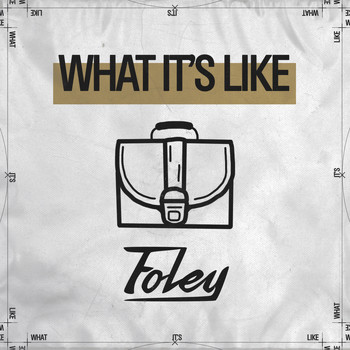 Foley - What It's Like