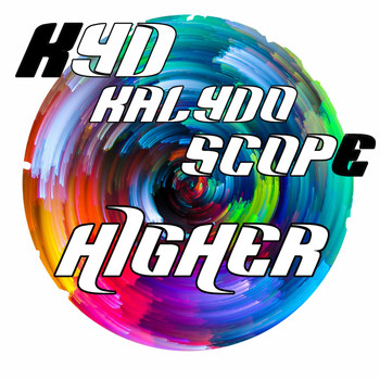 Kyd Kalydoscope - Higher