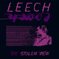 Leech - The Stolen View (Remaster)