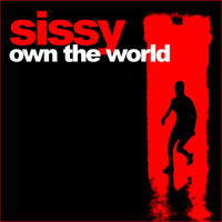 Sissy - Own the World