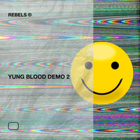 Rebels - Yung Blood Demo 2