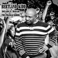 Bertland Kidd - Deadly Road (The Stranglaz Riddim)