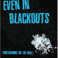 Even In Blackouts - Foreshadows On the Wall