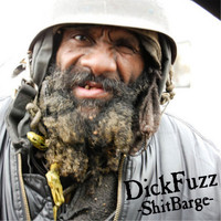 Dickfuzz - Shitbarge (Explicit)