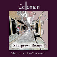 Celloman - Sharptown Return (Remastered)