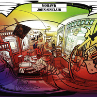 John Sinclair - Mohawk (Explicit)