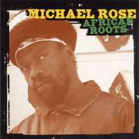 Michael Rose / - African Roots