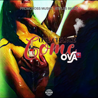 One Chance - Come Ova (Explicit)