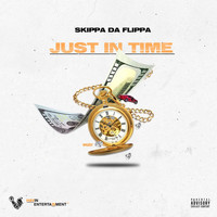 Skippa Da Flippa - Just In Time (Explicit)