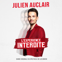 Julien Auclair - L'exp??rience interdite (Bande originale du spectacle de Leo Briere)