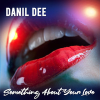 Danil Dee - Something About Your Love