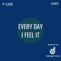 P-Lask - Every Day I Feel It