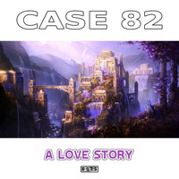 Case 82 - A Love Story