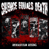 Silence Equals Death - Revolution Rising (Explicit)