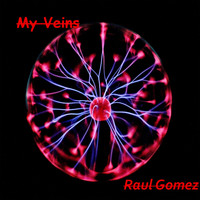 Raul Gomez - My Veins