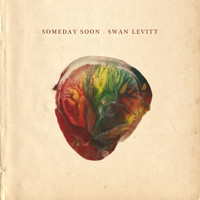 Swan Levitt - Someday Soon