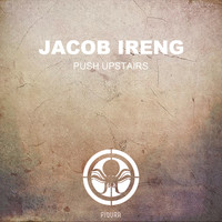Jacob Ireng - Push Upstairs