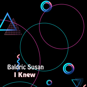 Baldric Susan - I Knew (Explicit)