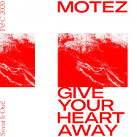 Motez - Give Your Heart Away