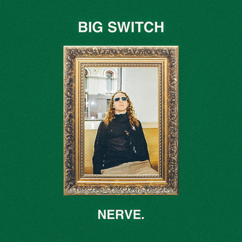 Nerve - Big Switch (Explicit)