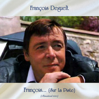 François Deguelt - François... (Sur La Piste) (Remastered 2020)