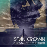 Stan Crown - I Gonna Find the Light